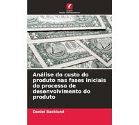 Análise do custo do produto nas fases iniciais do processo de desenvolvimento do produto