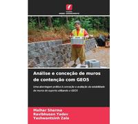 Análise e conceção de muros de contenção com GEO5: Uma abordagem prática à conceção e avaliação da estabilidade de muros de suporte utilizando o GEO5