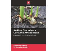 Análise fitoquímica Curcuma Amada Roxb: Propagação in vitro de Curcuma Amada