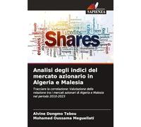 Analisi degli indici del mercato azionario in Algeria e Malesia: Tracciare la correlazione: Valutazione della relazione tra i mercati azionari di Algeria e Malesia nel periodo 2010-2023