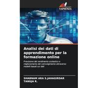 Analisi dei dati di apprendimento per la formazione online: Previsione del rendimento scolastico e miglioramento del coinvolgimento attraverso modelli basati sui dati
