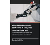Analisi del controllo di conformità di una pinza robotica a due assi: Caratterizzazione e analisi di vari parametri per la progettazione di un braccio robotico protesico