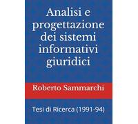 Analisi e progettazione dei sistemi informativi giuridici: Tesi di dottorato di Roberto Sammarchi (IMPRESE E DIRITTI)