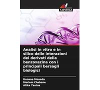 Analisi in vitro e in silico delle interazioni dei derivati della benzoxazina con i principali bersagli biologici