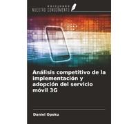 Análisis competitivo de la implementación y adopción del servicio móvil 3G
