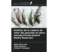 Análisis de la cadena de valor del pescado en Horo woreda,Fincha-Amarti Nashe Reservoir