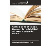 Análisis de la eficiencia técnica y la rentabilidad del arroz a pequeña escala