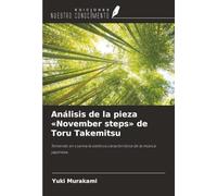 Análisis de la pieza «November steps» de Toru Takemitsu: Teniendo en cuenta la estética característica de la música japonesa.