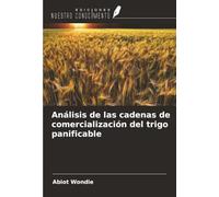 Análisis de las cadenas de comercialización del trigo panificable