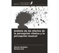 Análisis de los efectos de la percepción rítmica y la percepción musical