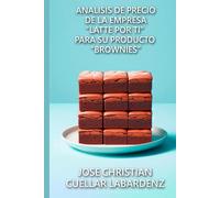 Análisis de Precio de la Empresa "Latte por ti" Para su Producto "Brownies"