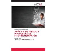 ANÁLISIS DE RIESGO Y PROPUESTA DE FITORREMEDIACIÓN: PARA LOSJALES DE LA MINA DE NAICA