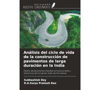 Análisis del ciclo de vida de la construcción de pavimentos de larga duración en la India: Diseño de pavimentos flexibles convencionales y directrices del Congreso Indio de Carreteras