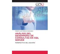 Análisis del Desempeño de Consultas En SQL Server: PERSPECTIVA DEL USUARIO