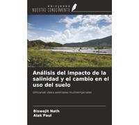 Análisis del impacto de la salinidad y el cambio en el uso del suelo: Utilizando datos satelitales multitemporales