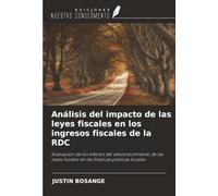 Análisis del impacto de las leyes fiscales en los ingresos fiscales de la RDC: Evaluación de los efectos del desconocimiento de las leyes fiscales en las finanzas públicas locales