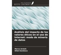Análisis del impacto de los valores éticos en el uso de Internet: modo de minería de datos
