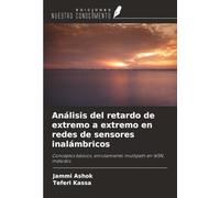 Análisis del retardo de extremo a extremo en redes de sensores inalámbricos: Conceptos básicos, enrutamiento multipath en WSN, métodos