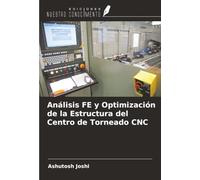 Análisis FE y Optimización de la Estructura del Centro de Torneado CNC