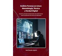 Análisis Forense en Linux: Metodología, Técnica y Verdad Digital (Ciberseguridad Básica)