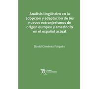 Análisis lingüístico en la adopción y adaptación de los nuevos extranjerismos de origen europeo y amerindio en el español actual (Plural)