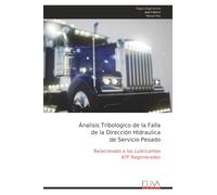 Ànalisis Tribologico de la Falla de la Direcciòn Hidraulica de Servicio Pesado: Relacionado a los Lubricantes ATF Regenerados