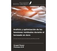 Análisis y optimización de las tensiones residuales durante el torneado en duro: Un caso de acero para herramientas AISI M2 62-64 HRC