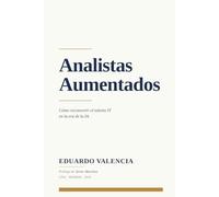 Analistas Aumentados: Cómo reconvertir el talento IT en la era de la IA (UNO)