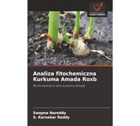 Analiza fitochemiczna Kurkuma Amada Roxb: Rozmnażanie in vitro kurkumy Amada