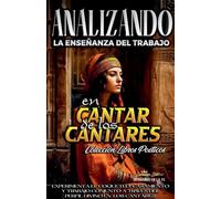 Analizando la Enseñanza del Trabajo en Cantar de los Cantares (14)