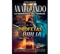 Analizando la Enseñanza del Trabajo en los 12 Profetas de la Biblia (14)