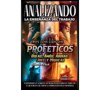 Analizando la Enseñanza del Trabajo en los Libros Proféticos de Oseas, Amós, Abdías, Joel y Miqueas (19)