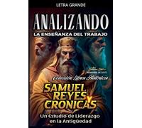 Analizando la Enseñanza del Trabajo en Samuel, Reyes y Crónicas: Un Estudio de Liderazgo en la Antigüedad: 8
