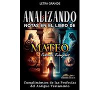 Analizando Notas en el Libro de Mateo: Cumplimientos de las Profecías del Antiguo Testamento (1)