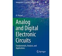 Analog and Digital Electronic Circuits: Fundamentals, Analysis, and Applications (Undergraduate Lecture Notes in Physics)