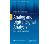 Analog and Digital Signal Analysis: From Basics to Applications (Modern Acoustics and Signal Processing)