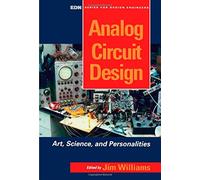 Analog Circuit Design: Art, Science, and Personalities (EDN S.)