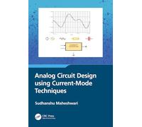 Analog Circuit Design using Current-Mode Techniques