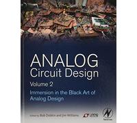 Analog Circuit Design Volume 2: Immersion in the Black Art of Analog Design