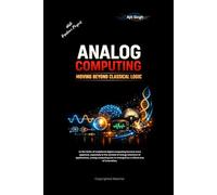 Analog Computing: Moving Beyond Classical Logic