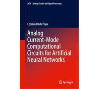 Analog Current-Mode Computational Circuits for Artificial Neural Networks (Analog Circuits and Signal Processing)