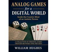 Analog Games for a Digital World: Inside the Creative Mind of an Autistic Person