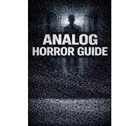 Analog Horror Guide