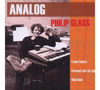 ANALOG/PHILIP GLASS - Analog: Étoile Polaire / Dressed Like An Egg / Mad Rush
