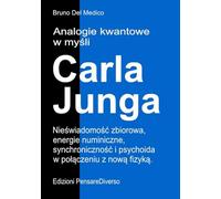 Analogie kwantowe w myśli Carla Junga: Nieświadomość zbiorowa, energie numiniczne, synchroniczność i psychoida w połączeniu z nową fizyką. ((POL). ... and Metaphysics. Polish-language editions.)
