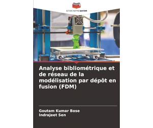 Analyse bibliométrique et de réseau de la modélisation par dépôt en fusion (FDM)