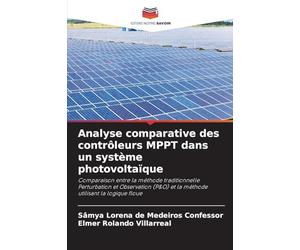 Analyse comparative des contrôleurs MPPT dans un système photovoltaïque: Comparaison entre la méthode traditionnelle Perturbation et Observation (P&O) et la méthode utilisant la logique floue