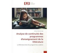 Analyse de continuité des programmes d'enseignement de la littérature: La littérature dans les programmes scolaires