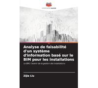 Analyse de faisabilité d'un système d'information basé sur le BIM pour les installations: Le BIM, l'avenir de la gestion des installations