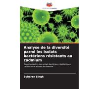 Analyse de la diversité parmi les isolats bactériens résistants au cadmium: Caractérisation des isolats bactériens résistants au cadmium et études de diversité